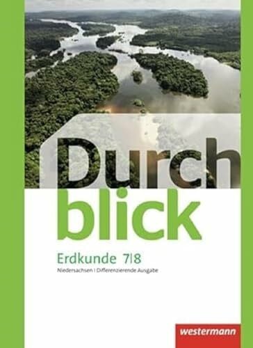 Bahr, Matthias Durchblick Erdkunde - differenzierende Ausgabe 2012 für Oberschulen in Niedersachsen: Schülerband 7 / 8 (Durchblick Erdkunde: Differenzierende Ausgabe 2012 für Niedersachsen)