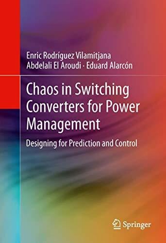 Alarcón, Eduard Chaos in Switching Converters for Power Management: Designing for Prediction and Control