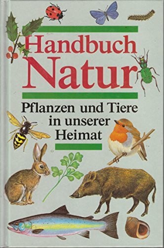 Markus Würmli Handbuch Natur - Tiere und Pflanzen unserer Heimat - Ein Lehr- und Bestimmungsbuch