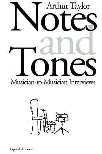 Taylor, Arthur Notes and Tones: Musician-to-Musician Interviews