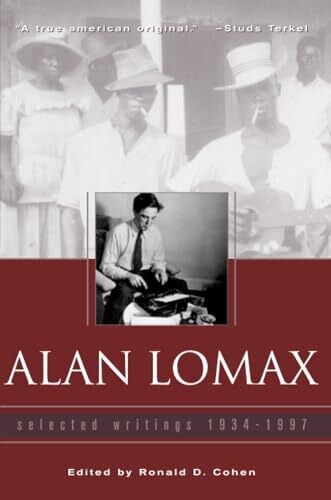 Cohen, Ronald Alan Lomax: Selected Writings, 1934-1997
