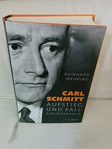 Mehring, Reinhard Carl Schmitt: Aufstieg und Fall