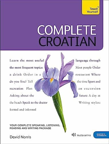 Ribnikar, Vladislava Complete Croatian Beginner to Intermediate Course: (Book and audio support) (Teach Yourself)