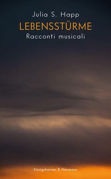 Happ, Julia S. Lebensstürme: Racconti musicali. 2., durchgesehene und erweiterte Auflage