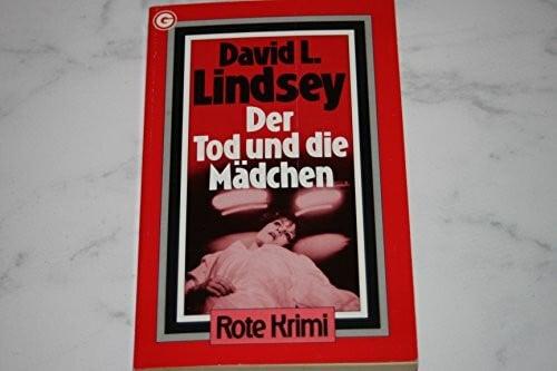 David L. Lindsey Der Tod und die Mädchen (Goldmann Krimi)