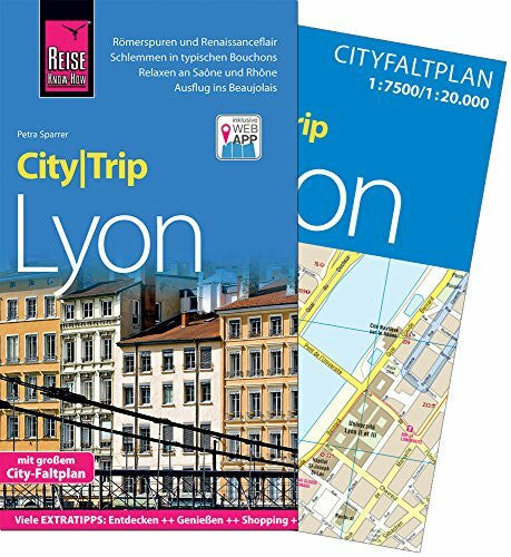 Sparrer, Petra Reise Know-How CityTrip Lyon: Reiseführer mit Faltplan und kostenloser Web-App