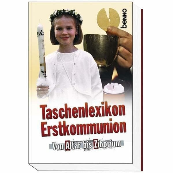 Kokschal, Peter Taschenlexikon Erstkommunion: Von Altar bis Ziborium