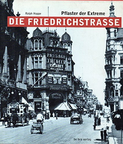 Hoppe, Ralph Die Friedrichstraße. Pflaster der Extreme