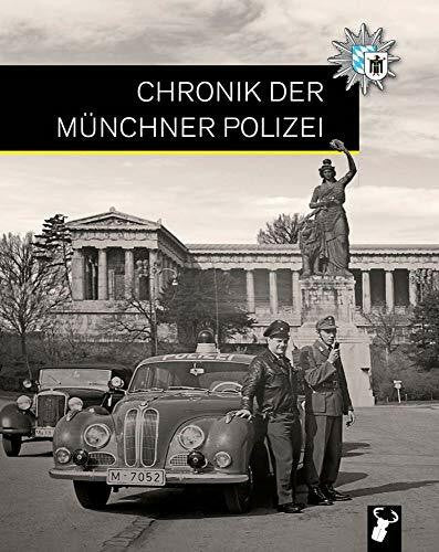 Münchner Blaulicht e. V. Chronik der Münchner Polizei: Hrsg.: Münchner Blaulicht e. V.