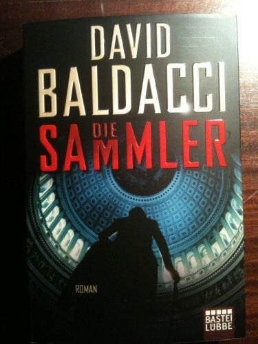 Anton, Uwe Die Sammler: Roman. Camel Club, Bd. 2