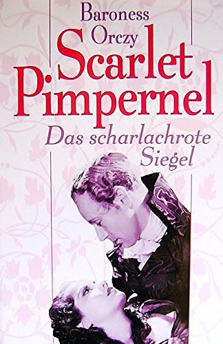 Baroness Orczy Scarlet Pimpernel : Das scharlachrote Siegel.