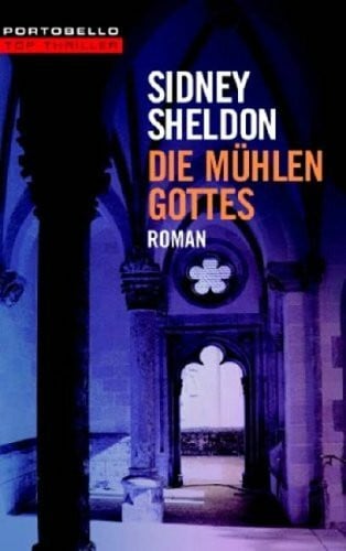 Sheldon, Sidney Die Mühlen Gottes: Roman (Goldmann Bestseller ganz gross)