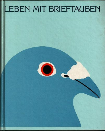 Korzus, Bernard (Hrsg.) Leben mit Brieftauben
