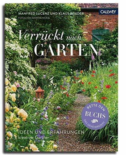 Nickig, Marion Verrückt nach Garten: Ideen und Erfahrungen kreativer Gärtner
