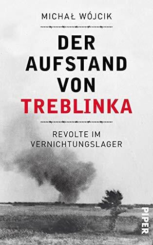 Schulz-Gruner, Paulina Der Aufstand von Treblinka: Revolte im Vernichtungslager