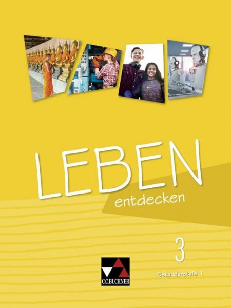 Waldmann, Laura Leben entdecken – Sekundarstufe I / Leben entdecken 3: Unterrichtswerk für Ethik an Realschulen und Gesamtschulen / Für die Jahrgangsstufen 9/10 ... für Ethik an Realschulen und Gesamtschulen)