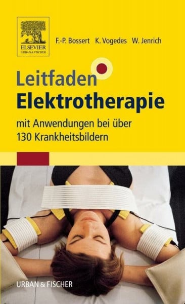 Vogedes, Klaus Leitfaden Elektrotherapie: mit Anwendungen bei über 130 Krankheitsbildern