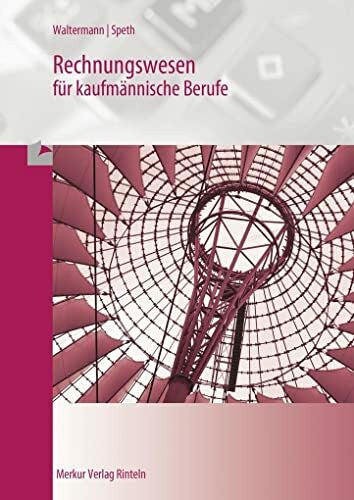Hermann Speth Rechnungswesen für kaufmännische Berufe (Rechnungswesen Bürokaufmann /Bürokauffrau)