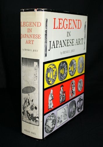 Joly, Henri Legend in Japanese Art: A Description of Historical Episodes Legendary Characters, Folk-Lore Myths, Religious Symbolism Illustrated in the Arts of Ol