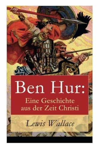 Wallace, Lewis Ben Hur: Eine Geschichte aus der Zeit Christi