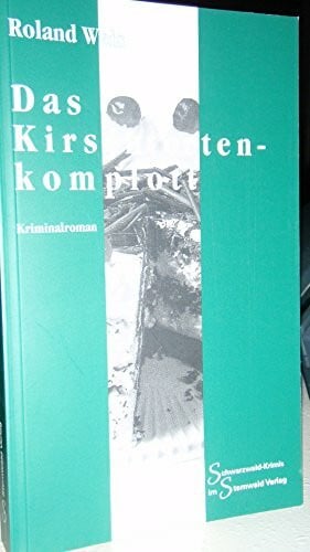 Roland Weis Das Kirschtortenkomplott, Kriminalroman
