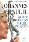 Düren, Peter C. Papst Johannes Paul II.: Worte für das dritte Jahrtausend