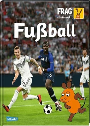 Gebhard, Wilfried Frag doch mal ... die Maus: Fußball: Die Sachbuchreihe mit der Maus ab 8 Jahren