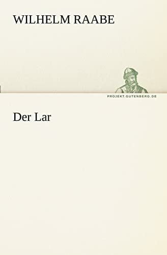 Raabe, Wilhelm Der Lar (TREDITION CLASSICS)