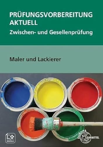 Sirtl, Helmut Prüfungsvorbereitung aktuell Maler und Lackierer: Zwischen- und Gesellenprüfung