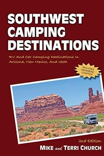 Church, Terri Southwest Camping Destinations: RV and Car Camping Destinations in Arizona, New Mexico, and Utah