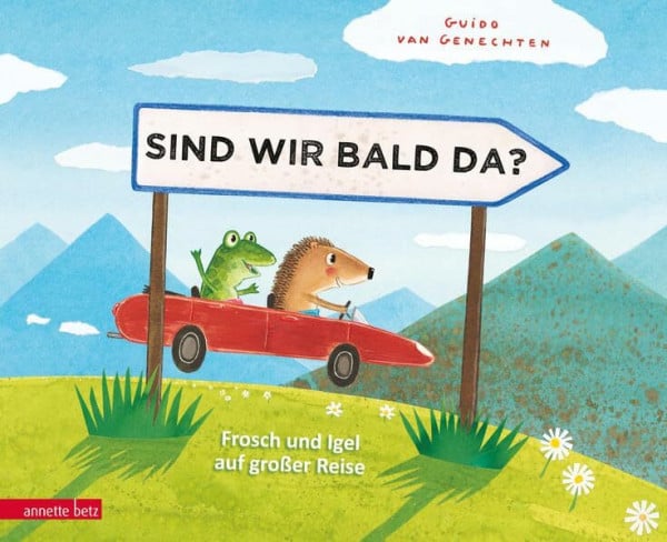 Janisch, Heinz Sind wir bald da?: Frosch und Igel auf großer Reise