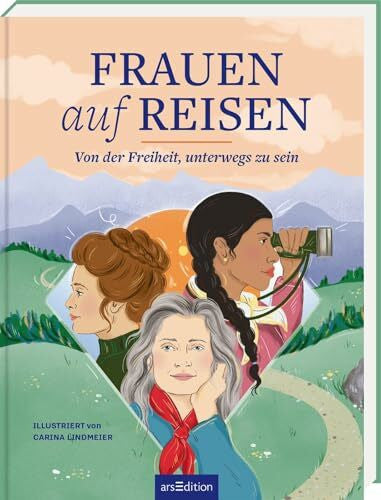 Lindmeier, Carina Frauen auf Reisen. Von der Freiheit unterwegs zu sein: Mut, Unabhängigkeit und Female Empowerment: Inspirierende Reiseberichte außergewöhnlicher Frauen aus aller Welt
