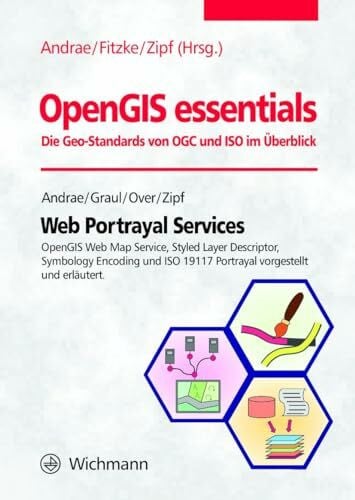 Zipf, A. Web Portrayal Services: OpenGIS Web Map Service, Styled Layer ...
