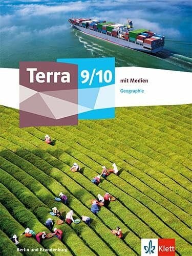 Terra Geographie 9/10. Ausgabe Berlin und Brandenburg Gymnasium, Gemeinschaftsschule, Integrierte Sekundarschule, Oberschule: Schulbuch mit Medien Klasse 9/10 (TERRA Geographie. Ausgabe ab 2024)