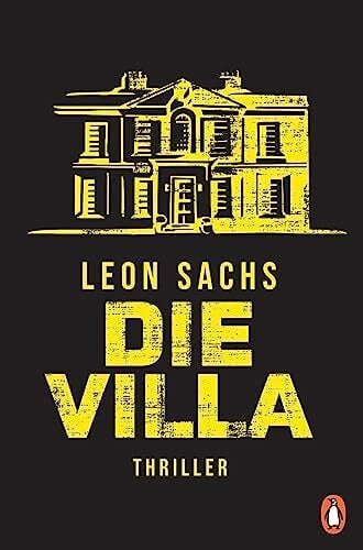 Sachs, Leon Die Villa: Thriller (Johanna Böhm und Rasmus Falk, Band 2)