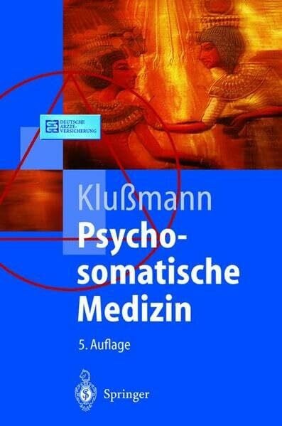 Ackenheil, M. Psychosomatische Medizin: Ein Kompendium für alle medizinischen Teilbereiche (Springer-Lehrbuch)