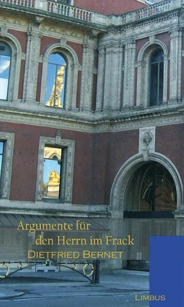 Bernet, Dietfried Argumente für den Herrn im Frack: Was Sie schon immer über das Dirigieren wissen wollten (Logistikon)