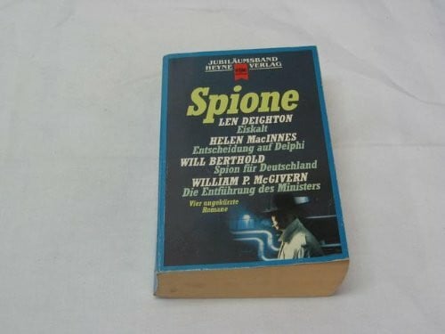 Deighton, Len, Ian Fleming und Helen MacInnes: Spione. Fünf ungekürzte Romane.