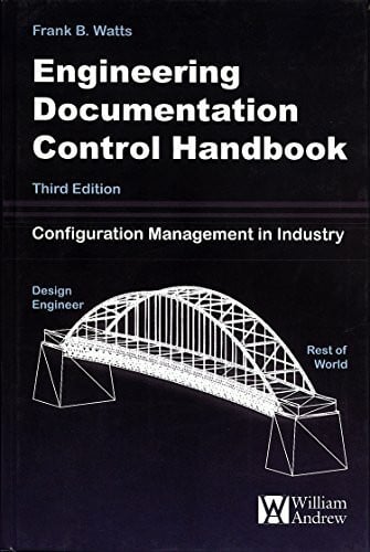 Watts, Frank B. Engineering Documentation Control Handbook: Configurat ...