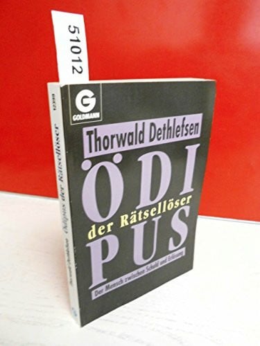 Dethlefsen, Thorwald Ödipus: Der Rätsellöser. Der Mensch zwischen Schuld und Erlösung