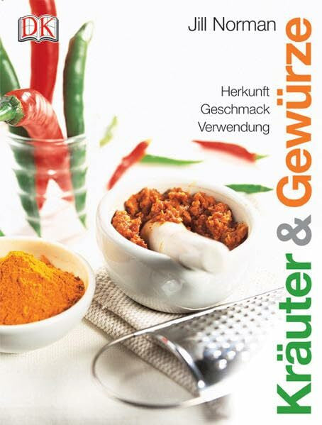 Norman, Jill Kräuter und Gewürze: Herkunft, Geschmack, Verwendung