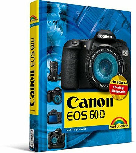 Schwabe, Martin Canon EOS 60D - mit 12-seitiger Klappkarte (Kamerahandbücher)
