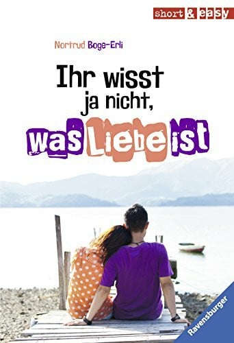 Boge-Erli, Nortrud Ihr wisst ja nicht, was Liebe ist (Short & Easy)