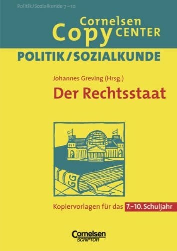Hoefer, Matthias Cornelsen Copy Center: Der Rechtsstaat: Politik/Sozialkunde für das 7.-10. Schuljahr. Kopiervorlagen