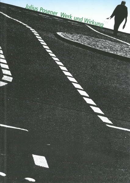 Jan R. Krause Julius Posener - Werk und Wirkung. Zum 100. Geburtstag