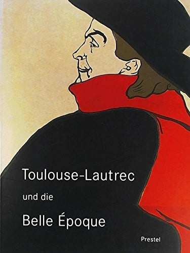 Döring, Jürgen Toulouse-Lautrec und die Belle Epoque