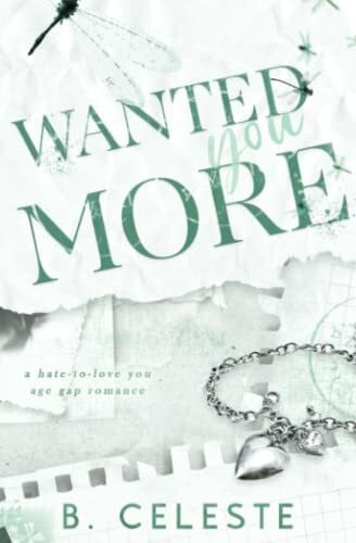 Celeste, B. Wanted You More