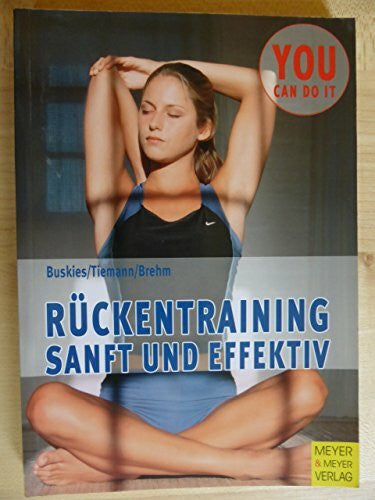 Tiemann, Michael Rückentraining sanft und effektiv (You can do it)