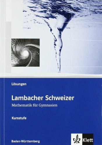 Lambacher Schweizer Mathematik Kursstufe. Ausgabe Baden-Württemberg: Lösungen Klassen 11/12 (Lambacher Schweizer. Ausgabe für Baden-Württemberg ab 2009)