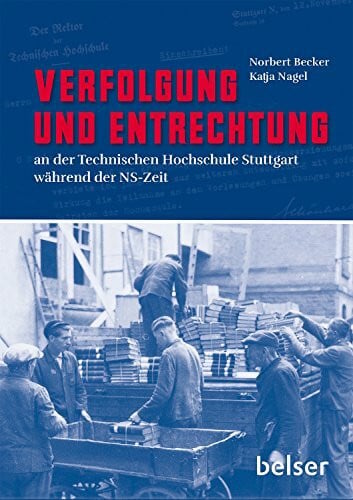 Nagel, Katja Verfolgung und Entrechtung an der Technischen Hochschule Stuttgart während der NS-Zeit